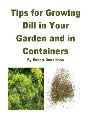 cover image of Tips for Growing Dill in Your Garden and in Containers